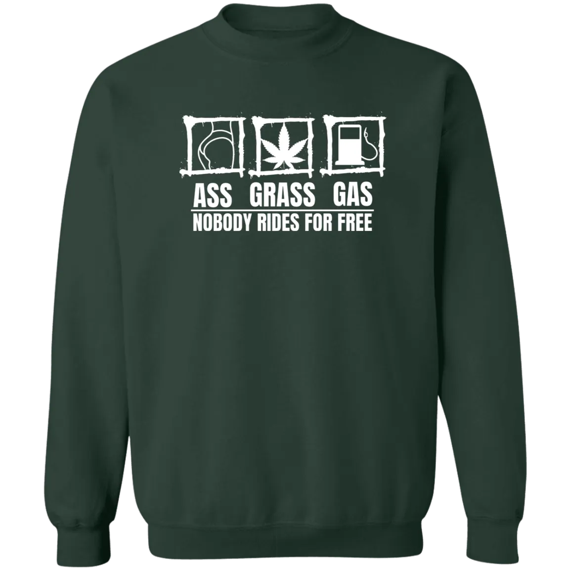 Ass Grass Gas Sweatshirt