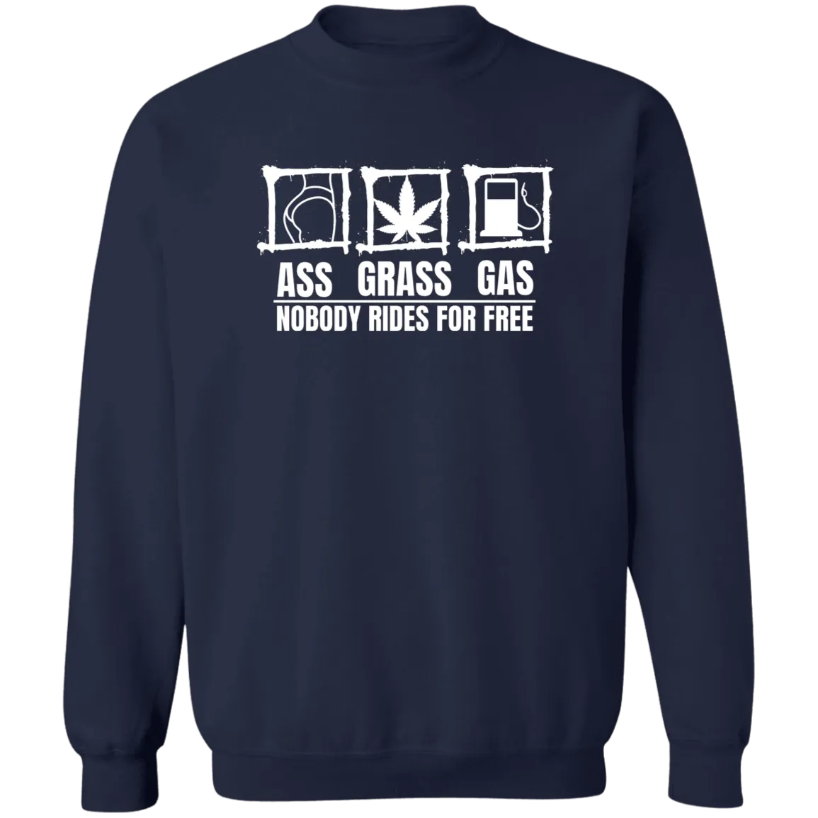 Ass Grass Gas Sweatshirt