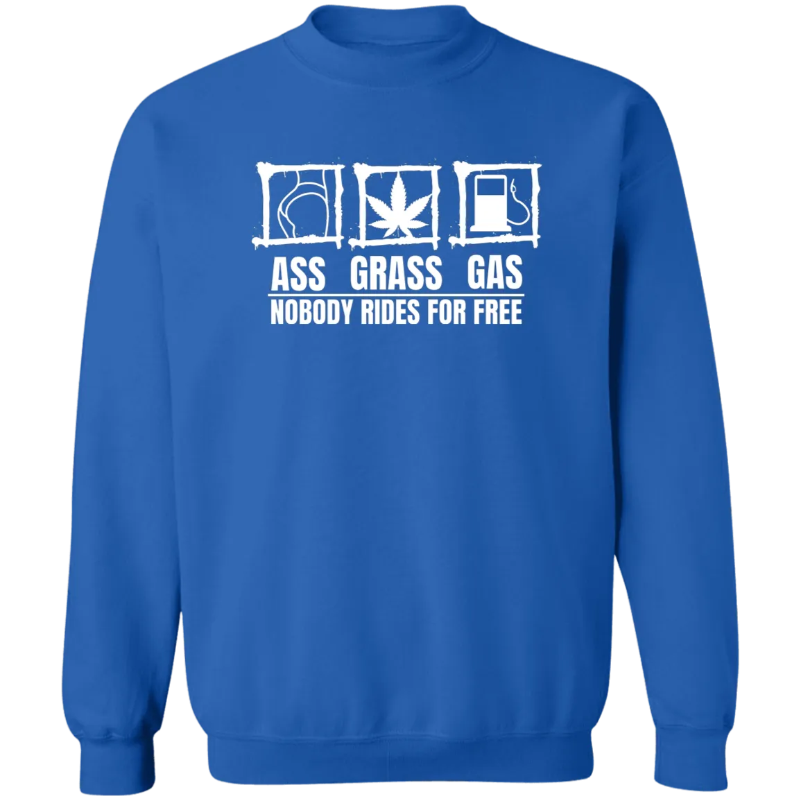 Ass Grass Gas Sweatshirt