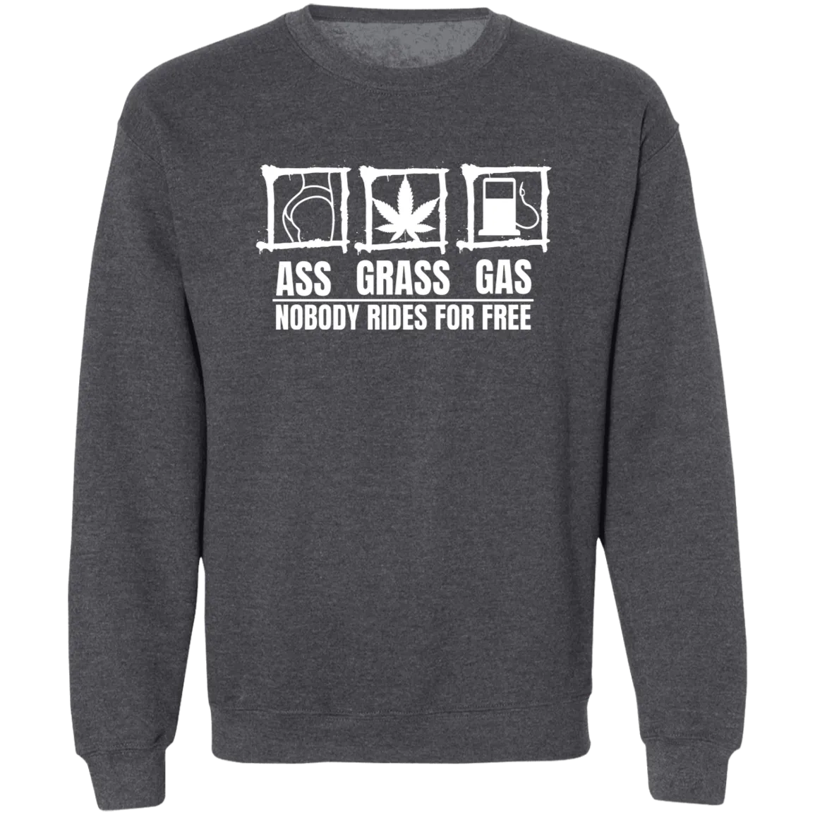 Ass Grass Gas Sweatshirt