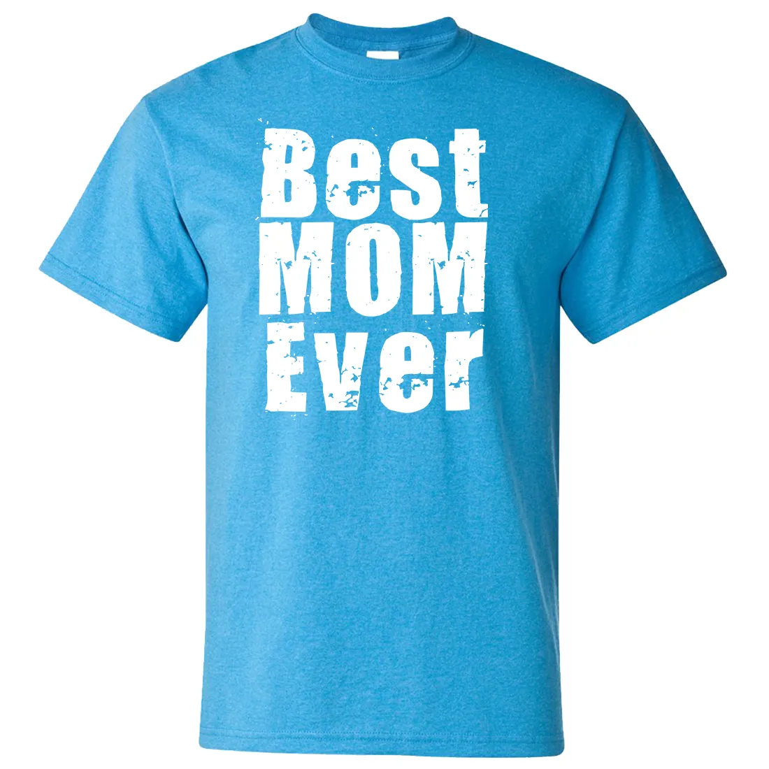 Best Mom Ever White Print Asst Colors T-shirt/tee