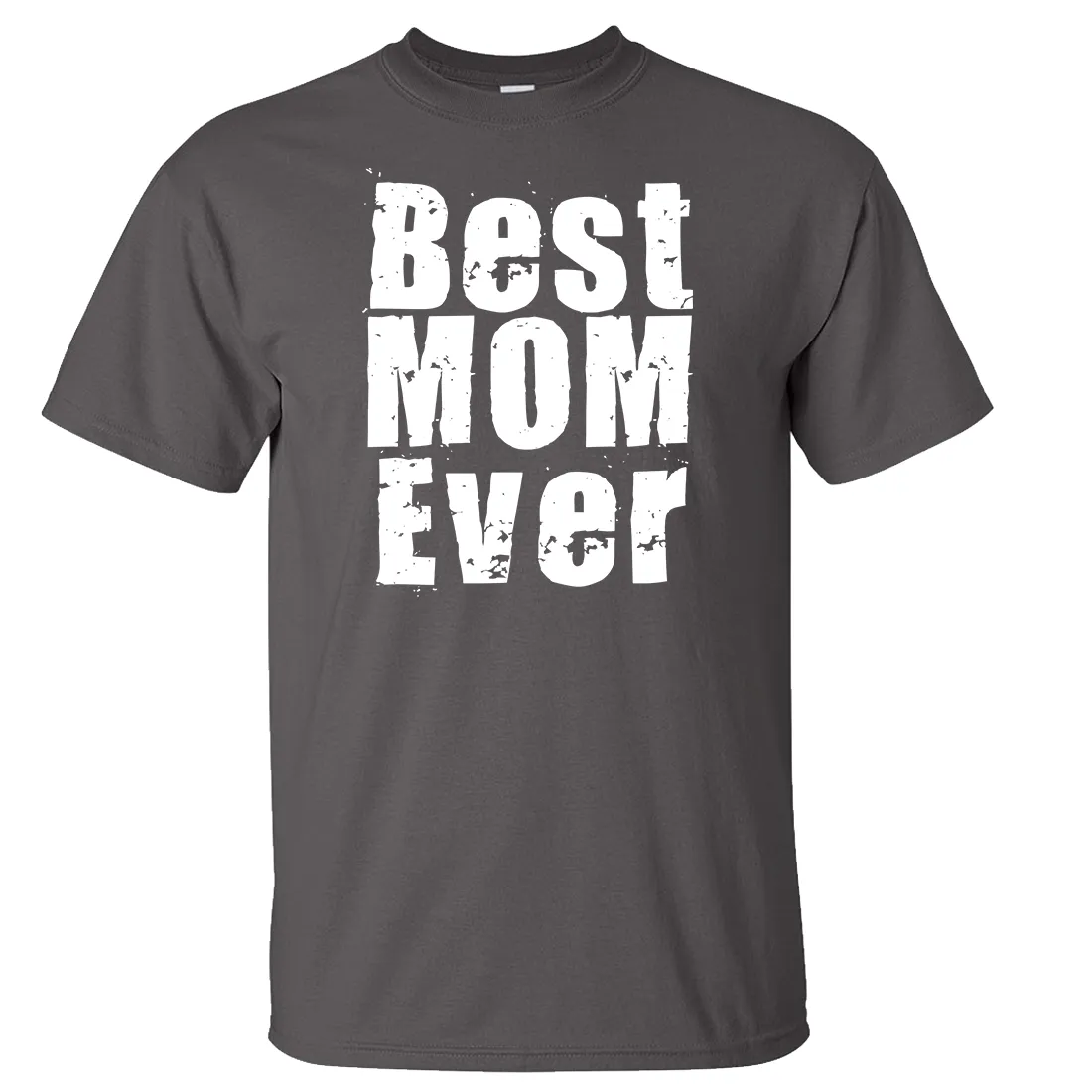 Best Mom Ever White Print Asst Colors T-shirt/tee