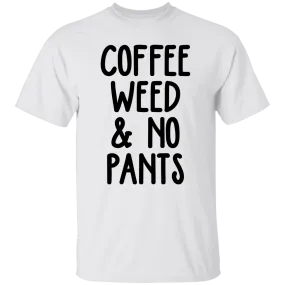 COFFEE WEED NO PANTS T-Shirt