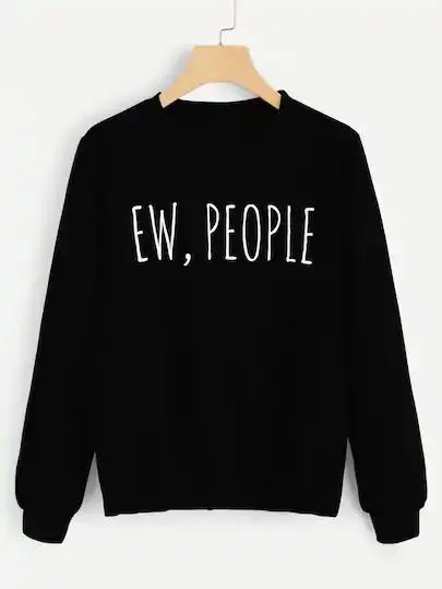 Ew, People Printed Unisex Sweatshirt